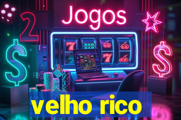 velho rico